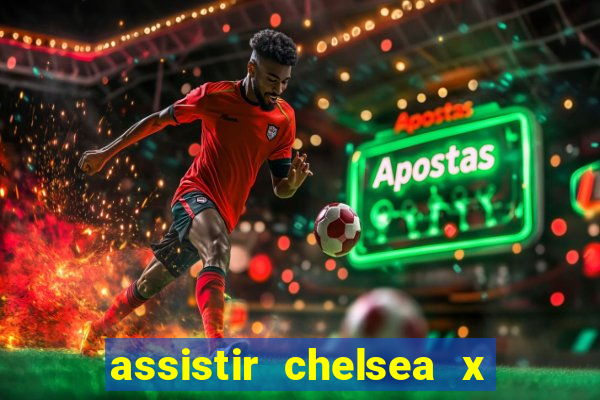 assistir chelsea x arsenal futemax